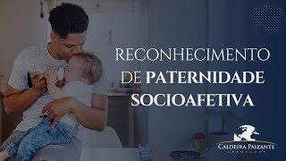 Reconhecimento de Paternidade Socioafetiva [upl. by Pudendas]