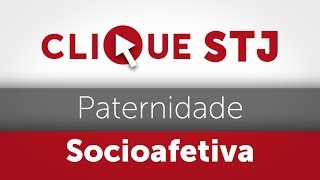 Clique STJ  Paternidade Socioafetiva 05102018 [upl. by Asilrak790]