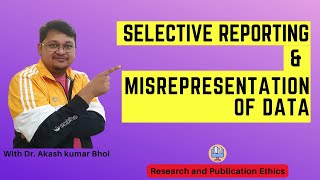 Selective Reporting amp Misrepresentation of Data  eSupport for Research  2022  Dr Akash Bhoi [upl. by Relly984]