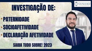 Investigação de paternidade socioafetividade declaração afetividade Saiba tudo sobre 2023 [upl. by Concordia998]