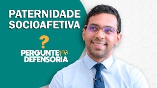 Paternidade socioafetiva O que é Como fazer o reconhecimento [upl. by Selestina]